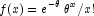 f(x) = e^{ - {\rm{\theta}}} \, 
            {\rm{\theta}}^{x} /x !