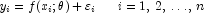 y_i=f(x_i;\theta)+\varepsilon_i\,\,\,\,\,\,\,
            \,\,\,i=1,\,2,\,\ldots,\,n