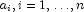 a_i, i = 1, \ldots, n