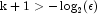 \mbox{k}+1\gt-\log_2(\epsilon)