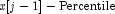 x[j-1]- {\rm Percentile}