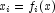 x_i  = f_i (x)