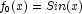 f_0 (x) = Sin(x)