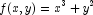 f(x,y) = x^{3} + y^2