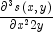 \frac{{\partial ^3 s\left( {x,y} \right)}}{{\partial x^2 2y}}