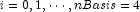 i = 0,1, \cdots ,nBasis = 4