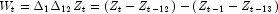 W_t = \Delta _1 \Delta _{12} Z_t = \left( {Z_t - Z_{t - 12} } \right) - \left( {Z_{t - 1} - Z_{t - 13} } \right)