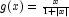 g(x)=\frac{x}{1+|x|}
            