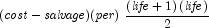 ({\it cost} - {\it salvage})({\it per})\,\,
            {{({\it life} + 1)\left( {\it life} \right)} \over 2}