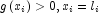 g\left( {x_i } \right) \gt 0,x_i  = l_i