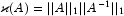 \kappa(A)=||A||_1 ||A^{-1}||_1