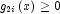 g_{2i}
              \left( x \right) \ge 0