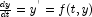  \frac{dy}{dt} = y^{'} = f(t,y) 