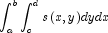 \int_a^b {\int_c^d {s\left( {x,y} \right)} } dydx