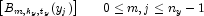 \bigl[ B_{m,k_y,t_y}(y_j)\bigr]\,\,\,\,\,\,\,\,\,\,\, 0 \le m,j \le n_y - 1