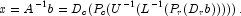 x=A^{-1}b=D_c(P_c(U^{-1}(L^{-1}(P_r(D_rb))))) \,.