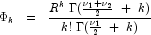 \Phi_k\;\;=\;\;\frac{R^k\;\Gamma(\frac{
            \nu_1+\nu_2}{2}\;+\;k)}{k!\;\Gamma(\frac{\nu_1}{2}\;+\;k)}
            