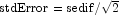 {\rm {stdError}} = {\rm {sedif}} / \sqrt {2}