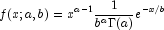  f(x; a, b) =
            x^{a - 1} \frac{1}{{b^{a} \Gamma (a)}}
            e^{ -  {x}/{b}}  