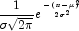 \frac{1}{\sigma \sqrt{2\pi}} {e}^{
            \frac{{-(x - \mu)}^2}{{2 {\sigma}^2}} } 